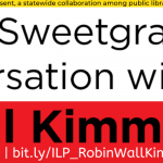 A banner for the online author talk, Braiding Sweetgrass: A Conversation with Robin Wall Kimmerer. Click the banner for more details.