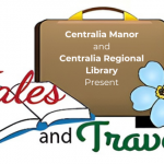 An illustration of a brown suitcase, an open book, and a forget-me-not flower with the words "Centralia Manor and Centralia Regional Library present Tales and Travel" overlaid.